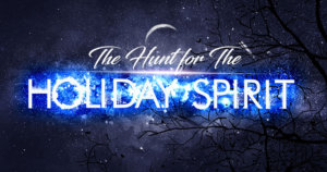 Hunt For The Holiday Spirit